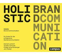 Hannah Leimert Torsten Tomczak Holistic Brand Communication: Ein Guide (Relié)