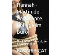 Hannah - Martin der dominante Kollege im Büro: Eine BAWERO® Geschichte von BAVARIACAT