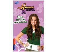 Hannah Montana Tome 11 - Une Douce Revanche