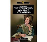 Hannah More: The Woman Who Wouldn't Stop Writing (Trailblazers) Allen, Sarah (Auteur)