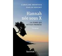 Hannah, née sous X. La terre qui m'était promise - Témoignage