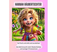 Hannah Räubertochter: Die Welt braucht mehr Räubertöchter und weniger Prinzessinnen