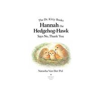 Hannah the Hedgehog-Hawk Says No, Thank You