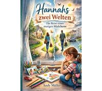 Hannahs zwei Welten: Die Reise eines mutigen Mädchens