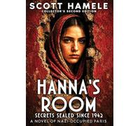 Hanna's Room - Secrets Sealed Since 1942: A Novel of Nazi-Occupied Paris