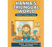 Hanna's Trilingual World: Volume 2: Hanna at Home. A Trilingual Coloring Adventure in English, Spanish and Korean