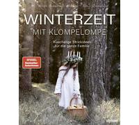 Hanne A. Hjelmå Winterzeit mit Klompelompe: Kuschelige Strickanleitungen (Relié)