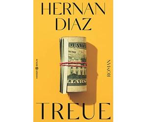 Hannes Meyer Hernan Diaz Treue: Roman I Pulitzer-Preis 2023 (Relié)