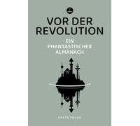 Hannes Riffel Samuel R. Delany Vor der Revolution: Ein phantastischer A (Poche)