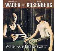 Hannes Wader liest Kurt Kusenberg: Wein auf Lebenszeit - Kusenberg, Kurt