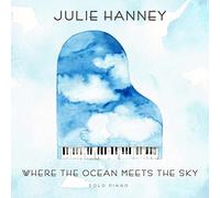 Hanney Julie - Where Ocean Meets The Sky [Import]