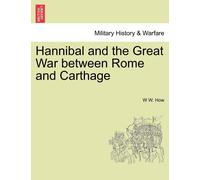 Hannibal And The Great War Between Rome And Carthage