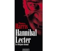 Hannibal Lecter - Les Origines du mal Thomas Harris (Auteur), Bernard Cohen (Traduction)