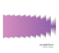 Hanno Yoshihiro - RE-PLATFORM