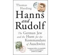 Hanns and Rudolf: The German Jew and the Hunt for the Kommandant of Auschwitz