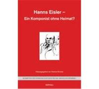 Hanns Eisler - Ein Komponist ohne Heimat?