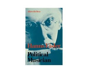 Hanns Eisler Political Musician
