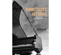 Hanns Eislers Art Songs by Heidi Author Hart Inconnu (Auteur)