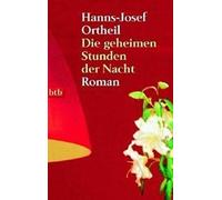 Die geheimen Stunden der Nacht Ortheil, Hanns-Josef (Auteur)