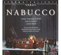 Hanns-Martin Schneidt: Bavarian State Opera Orchestra Manfred Schenck; Hanns-Martin Schneidt: Bavarian State Opera Orchestra & Chorus Anna Tomowa-Sintow; Rouslan Raychev: Sofia Philharmonic Orchestra & Chorus Kolos Kováts; Géza Oberfrank: Budapest Symphony Orchestra Georgi Robev: Sofia Philharmonic Orchestra, Bulgarian National Chorus - N a b u c c o - Opera HighIights