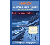 Hanók. Una utopía hecha realidad: Los tres mundos