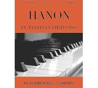 Hanon: El Pianista Virtuoso En 60 Ejercicios: Completo