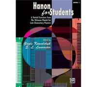 Hanon for Students Book 1 6 Varied Exercises from the Virtuoso Pianist for Late Elementary Pianists by Edited by Gayle Kowalchyk & Edited by E L Lancaste Edited by Gayle Kowalchyk Edited by E L Lancas