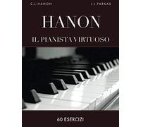 Hanon: Il pianista virtuoso, 60 Esercizi