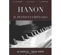 Hanon: Il Pianista Virtuoso, 60 Esercizi: Terza Parte