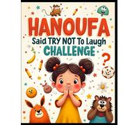 HANOUFA said TRY not-to-laugh challenge: A Hilarious Kids Joke Book Full of Giggles, Silly Challenges, and Family-Friendly Fun!