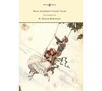Hans Andersen's Fairy Tales - Illustrated By W. Heath Robinson