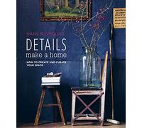 Hans Blomquist - Details Make a Home How to Create and Curate Your S - E245z