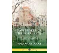 Hans Brinker, Or The Silver Skates