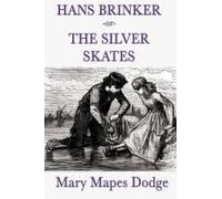 Hans Brinker -Or- The Silver Skates