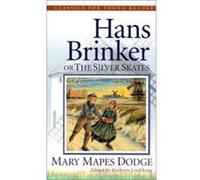 Hans Brinker, the Silver Skates, Classics for Young Readers Series Kathryn Ann Lindskoog, Mary Mapes Dodge (Auteur)