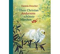 Hans Christian Andersen Daniela Dre Hans Christian Andersens schönste Mä (Relié)