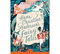 Hans Christian Andersen's Fairy Tales: Retold by Naomi Lewis