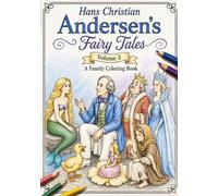 Hans Christian Andersen's Fairy Tales Volume 3: A Family Coloring Book
