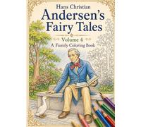 Hans Christian Andersen's Fairy Tales Volume 4: A Family Coloring Book