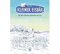 Hans de Beer Kleiner Eisbär: Die fünf schönsten Abenteuer mit Lars (Der (Relié)