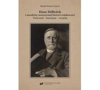 Hans Delbrück et la naissance de l'histoire militaire moderne. Œuvres, concepts, réception