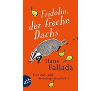 Hans Fallada Fridolin, der freche Dachs: Eine zwei- und vierbeinige Gesc (Poche)