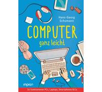 Hans-Georg Schu Computer ganz leicht: So funktionieren PCs, Laptops, Sma (Relié)
