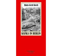 Hans-Gerd Koch Kafka in Berlin: Eine historische Stadtreise (Salto) (Relié)