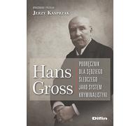 Hans Gross Podrêcznik dla sêdządzie śledczego jako system kryminalistyki Hans Gross (Buch auf Polnisch)