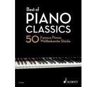 Best of Piano Classics – 50 pièces célèbres pour piano – Schott