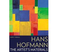 Hans Hofmann: The Artist's Materials