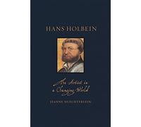 Hans Holbein: The Artist in a Changing World