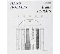 Hans Hollein - TransFORMS - Catalogue de l'exposition Frédéric Migayrou (Auteur)