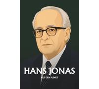 Hans Jonas auf den Punkt: Das Wesentliche seiner Philosophie